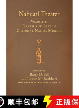 预订 Nahuatl Theater, Volume 1: Nahuatl Theater Volume 1: Death and Life in Colonial Nahua Mexico [9780806168821]