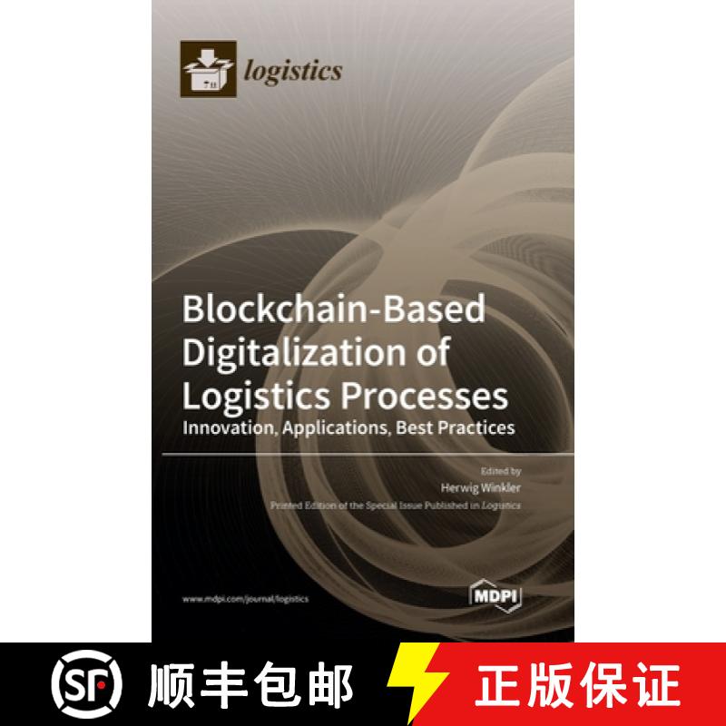 【3-4周达】Blockchain-Based Digitalization of Logistics Processes-Innovation, Applications, Best Prac... [9783036550916]