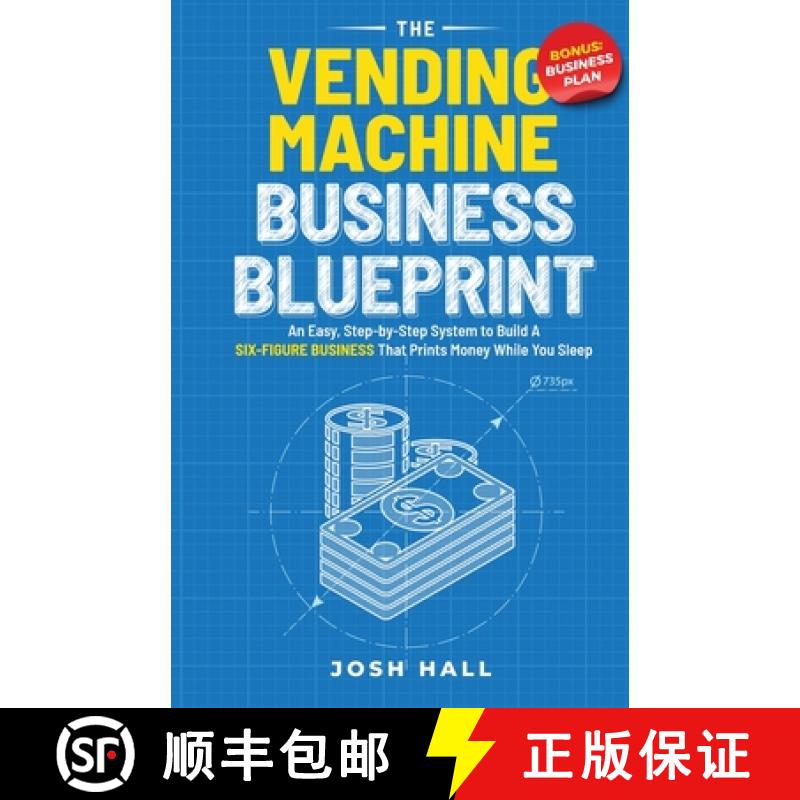 【2-3周达】The Vending Machine Business Blueprint: An Easy, Step-by-Step System to Build A Six-Figure... [9781959750130]