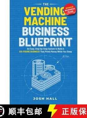 【3-4周达】The Vending Machine Business Blueprint: An Easy, Step-by-Step System to Build A Six-Figure... [9781959750130]