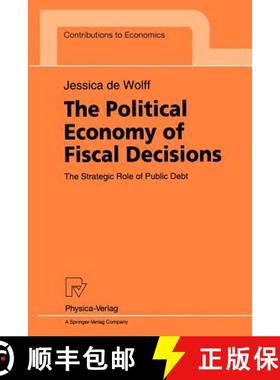 【3-4周达】The Political Economy of Fiscal Decisions : The Strategic Role of Public Debt [9783790811308]