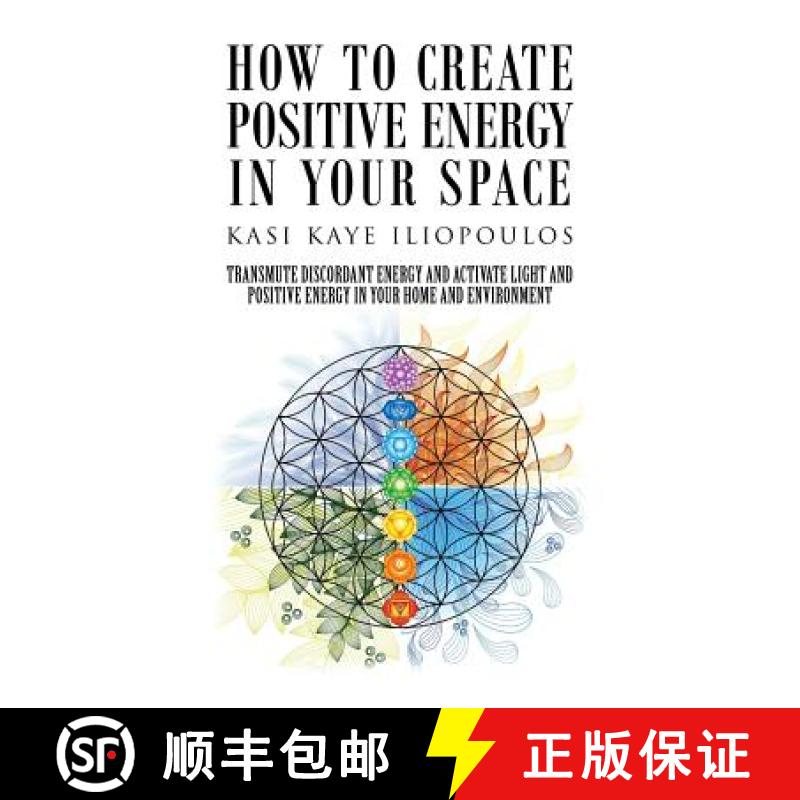 【3-4周达】How to Create Positive Energy in Your Space: Transmute Discordant Energy and Activate Ligh... [9781504302470]