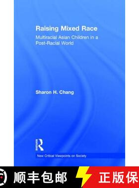 【3-4周达】Raising Mixed Race Multiracial Asian Children in a Post-Racial World: Multiracial Asian Ch... [9781612058481]