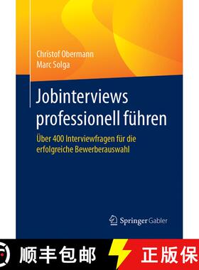 【3-4周达】Jobinterviews professionell führen : Über 400 Interviewfragen für die erfolgreiche Bewe... [9783658187132]