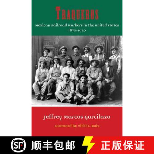 预订 精装 Traqueros: Mexican Railroad Workers in the United States, 1870-1930 Volume 6 [9781574414646]