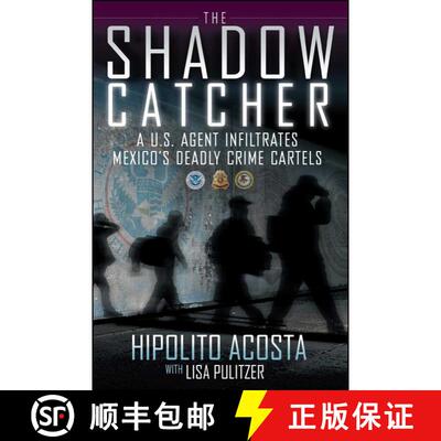 【3-4周达】The Shadow Catcher: A U.S. Agent Infiltrates Mexico's Deadly Crime Cartels [9781451632880]
