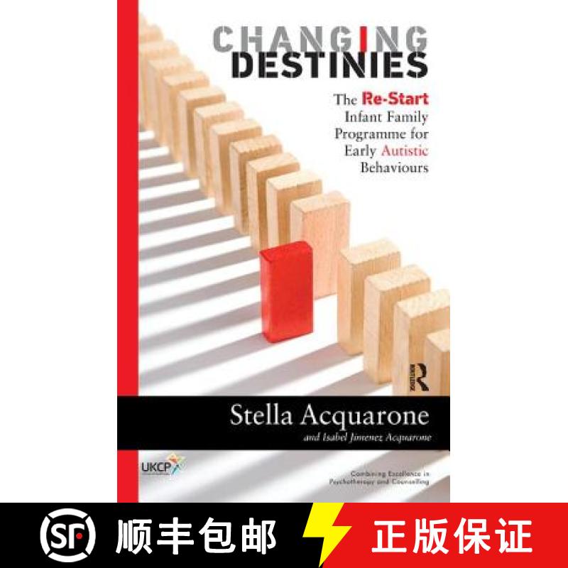 【4周达】Changing Destinies: The Re-Start Infant Family Programme for Early Autistic Behaviours [9781782202233]