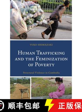 【3-4周达】Human Trafficking and the Feminization of Poverty : Structural Violence in Cambodia [9781793634733]