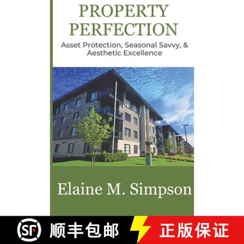 【3-4周达】Property Perfection: Asset Protection, Seasonal Savvy, & Aesthetic Excellence [9781733996358]