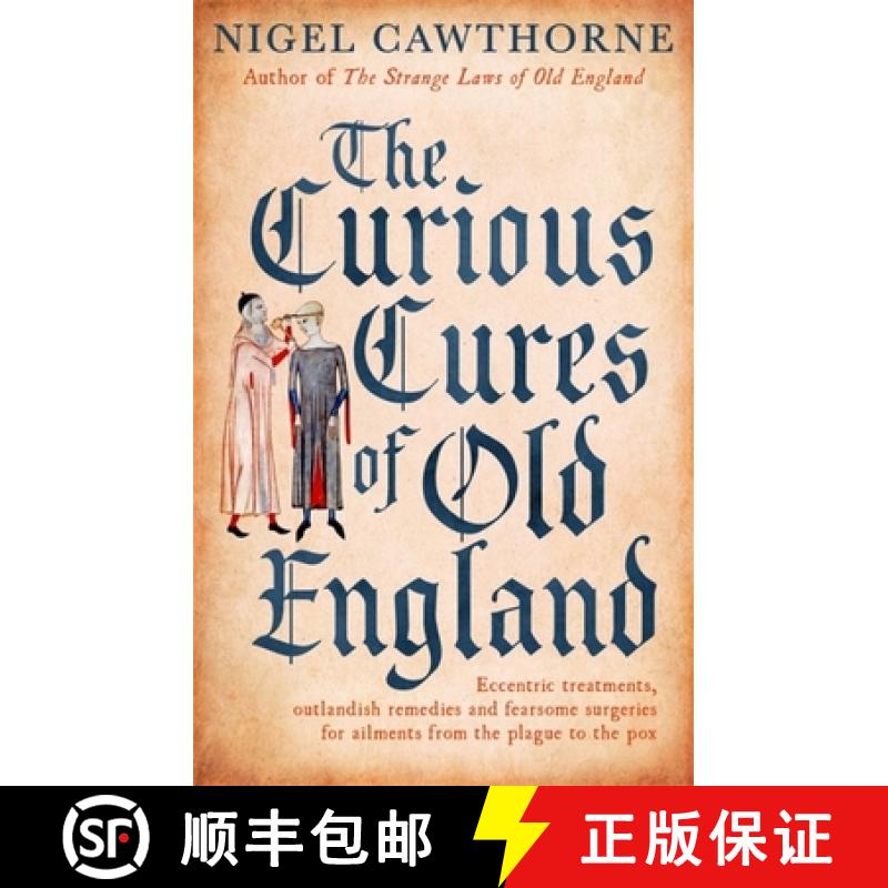 【3-4周达】The Curious Cures of Old England: Eccentric Treatments, Outlandish Remedies and Fearsome S... [9781472142450]