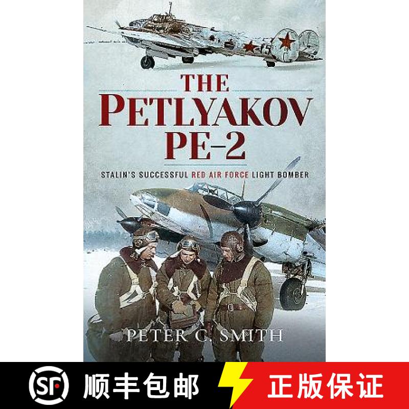 【3-4周达】The Petlyakov Pe-2: Stalin's Successful Red Air Force Light Bomber [9781526759306]