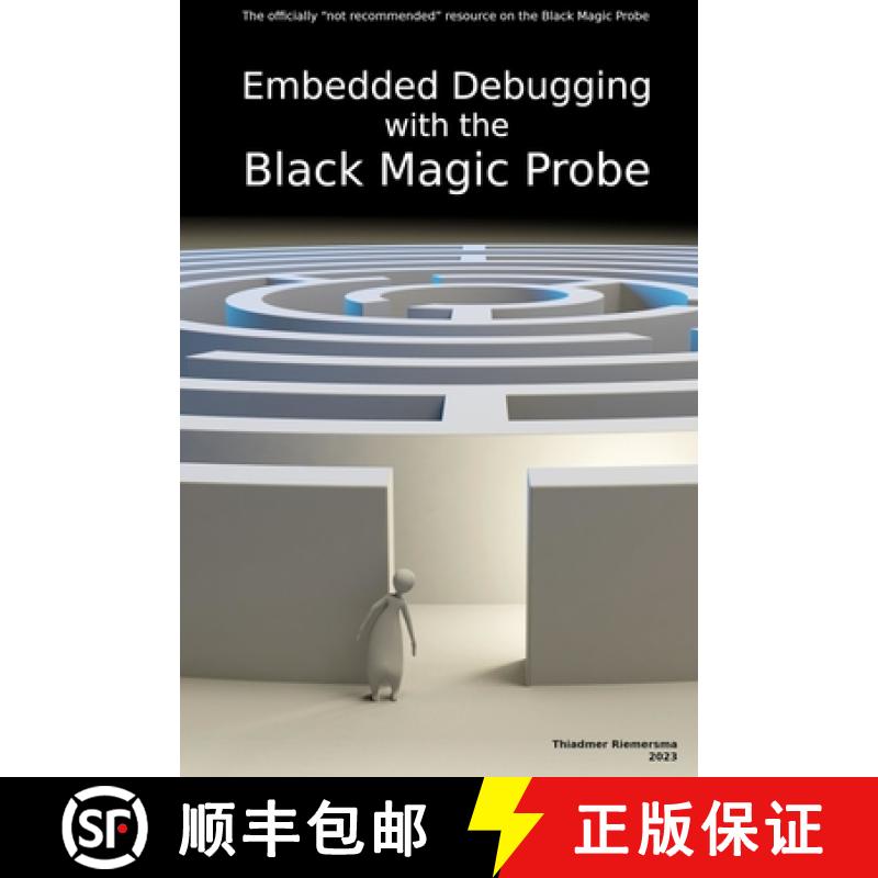 【2-3周达】Embedded Debugging with the Black Magic Probe [9781447839255]