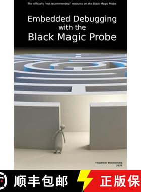 【3-4周达】Embedded Debugging with the Black Magic Probe [9781447839255]