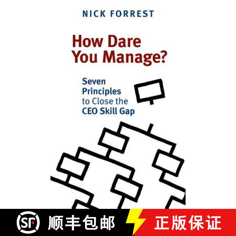 【3-4周达】How Dare You Manage? Seven Principles to Close the CEO Skill Gap: Seven Principles to Clos... [9781927483695]
