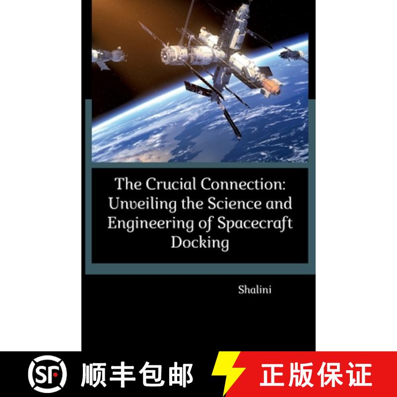 【3-4周达】The Crucial Connection: Unveiling the Science and Engineering of Spacecraft Docking [9783384259714]
