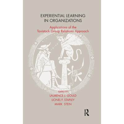 【4周达】Experiential Learning in Organizations : Applications of the Tavistock Group Relations Approach [9780367324391]