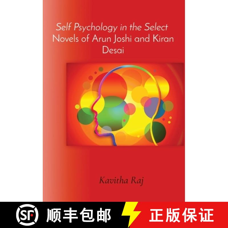 【3-4周达】Self Psychology in the Select  Novels of Arun Joshi and Kiran Desai [9788193593073]