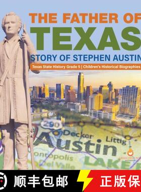 【3-4周达】The Father of Texas : Story of Stephen Austin | Texas State History Grade 5 | Children's H... [9781541954366]