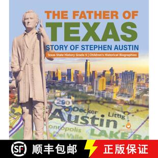 【3-4周达】The Father of Texas : Story of Stephen Austin | Texas State History Grade 5 | Children's H... [9781541954366]