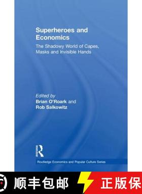 【3-4周达】Superheroes and Economics: The Shadowy World of Capes, Masks and Invisible Hands [9780815367079]