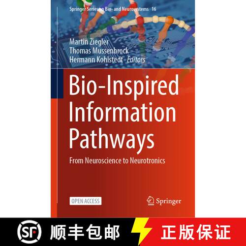 【3-4周达】精装 Bio-Inspired Information Pathways: From Neuroscience to Neurotronics (1st ed. 2024) [9783031367045]