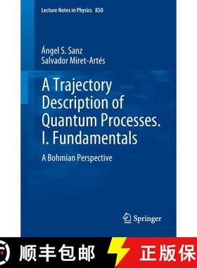 【3-4周达】Trajectory Description of Quantum Processes. I. Fundamentals: A Bohmian Perspective - A Tr... [9783642180910]