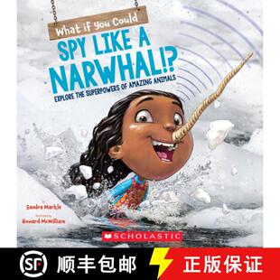 What Amazing Explore the Spy super... 9781338356090 Could like Narwhal Superpowers Animals You