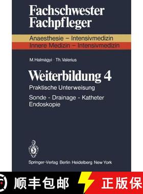 【3-4周达】Weiterbildung 4: Praktische Unterweisung Sonde -- Drainage -- Katheter Endoskopie [9783540087373]
