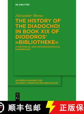 【3-4周达】The History of the Diadochoi in Book XIX of Diodoros' ＞Bibliotheke: A Historical and Hist... [9783110741957]
