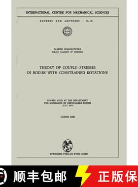 【3-4周达】Theory of Couple-Stresses in Bodies with Constrained Rotations : Course held at the Depart... [9783211811436]
