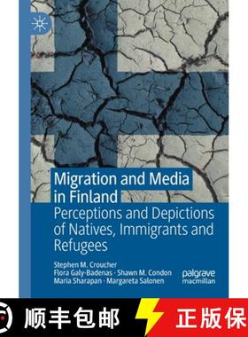 【3-4周达】Migration and Media in Finland : Perceptions and Depictions of Natives, Immigrants and Ref... [9783030669904]