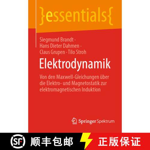 【3-4周达】Elektrodynamik : Von den Maxwell-Gleichungen über die Elektro- und Magnetostatik zur elek... [9783662643129]