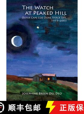 【3-4周达】Watch at Peaked Hill: Cape Cod's Dune Shack Life, 1953-2003: Outer Cape Cod Dune Shack Lif... [9780764349782]