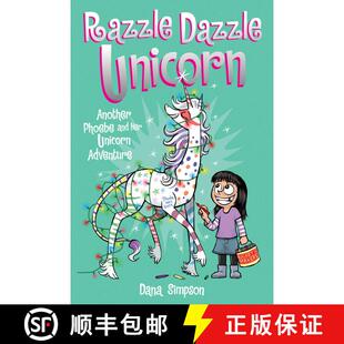 【3-4周达】Razzle Dazzle Unicorn (Phoebe and Her Unicorn Series Book 4), Volume 4: Another Phoebe and... [9781449477912]