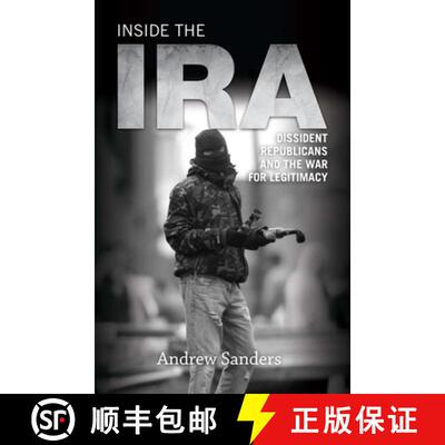 【3-4周达】Inside the IRA: Dissident Republicans and the War for Legitimacy [9780748646968]