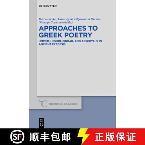 【3-4周达】精装 Approaches to Greek Poetry – Homer, Hesiod, Pindar, and Aeschylus in Ancient Exegesis [9783110629606]