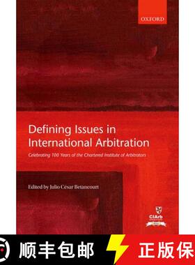 现货 Defining Issues in International Arbitration: Celebrating 100 Years of the Chartered Institute o... [9780198783206]