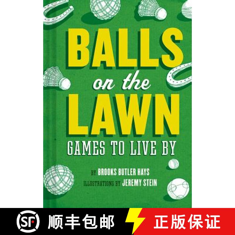 【3-4周达】Balls on the Lawn: A Cultural History and How-to Guide Through the Ganut of Great Lawn Gam... [9781452126395]