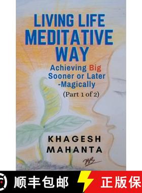 【3-4周达】Living Life Meditative Way: Achieving Big Sooner or Later-Magically (Part 1 of 2) [9798215406809]