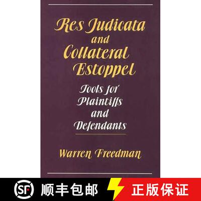 【3-4周达】精装 Res Judicata and Collateral Estoppel: Tools for Plaintiffs and Defendants [9780899302775]