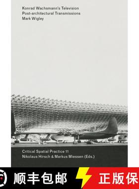 【3-4周达】Konrad Wachsmann's Television: Post-Architectural Transmissions [9783956795350]
