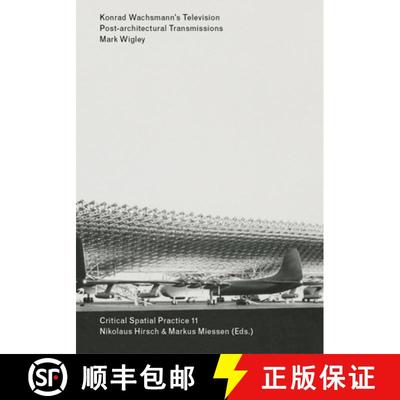 【3-4周达】Konrad Wachsmann's Television: Post-architectural Transmissions [9783956795350]