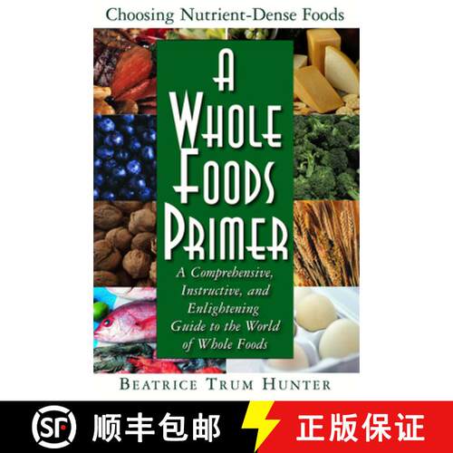 【3-4周达】A Whole Foods Primer : A Comprehensive, Instructive, and Enlightening Guide to the World o... [9781591200864]