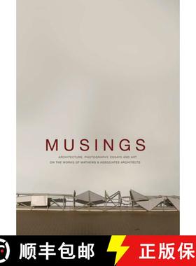 【3-4周达】Musings: Architecture, Photography, Essays and Art on the Works of Mathews & Associates Ar... [9781485312857]