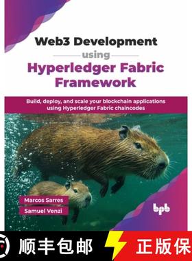 【3-4周达】Web3 Development using Hyperledger Fabric Framework: Build, deploy, and scale your blockch... [9789365899894]