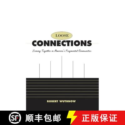 【3-4周达】Loose Connections: Joining Together in America's Fragmented Communities [9780674007970]