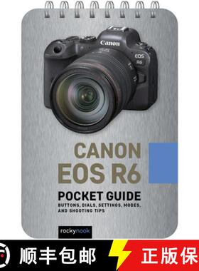 【3-4周达】Canon EOS R6: Pocket Guide: Buttons, Dials, Settings, Modes, and Shooting Tips [9781681987552]