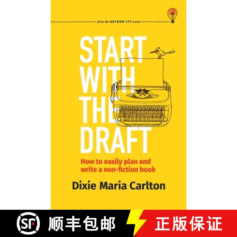 【2-3周达】Start With the Draft: How to easily plan and write a non-fiction book [9781738610266]