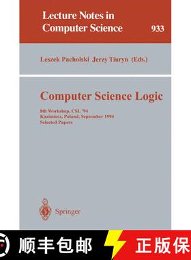 【3-4周达】Computer Science Logic: 8th Workshop, Csl '94, Kazimierz, Poland, September 25 - 30, 1994,... [9783540600176]