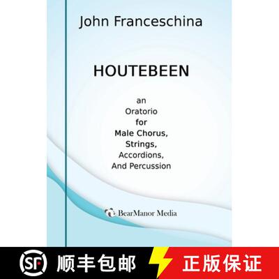 【3-4周达】Houtebeen - An Oratorio for Male Chorus, Strings, Accordions, and Percussion [9798887717234]